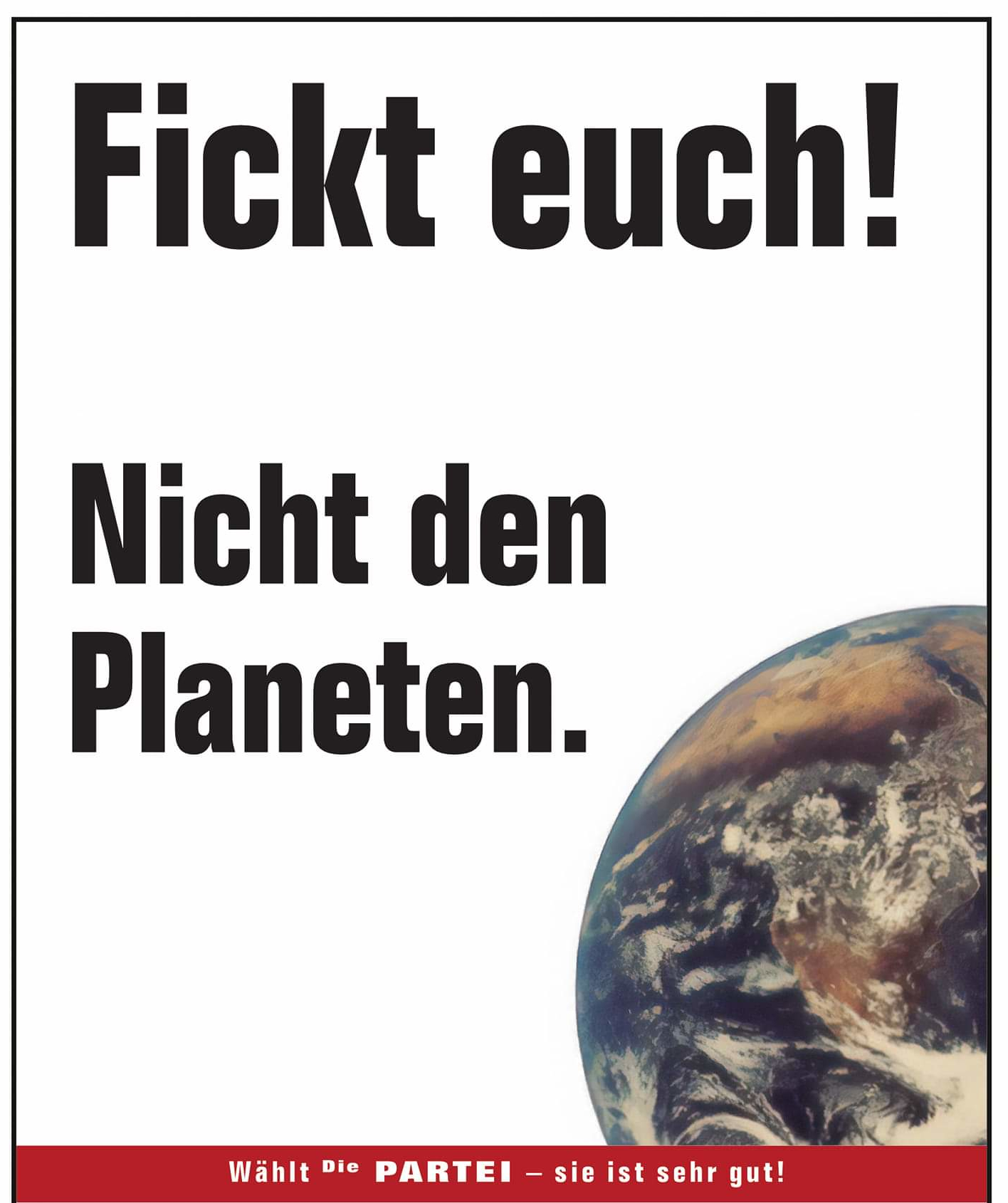 Fick euch nicht den Planeten